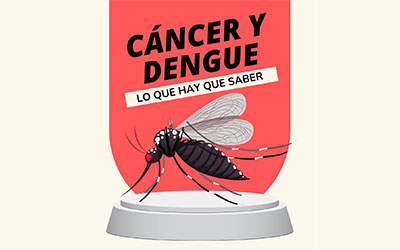 Cáncer y Dengue